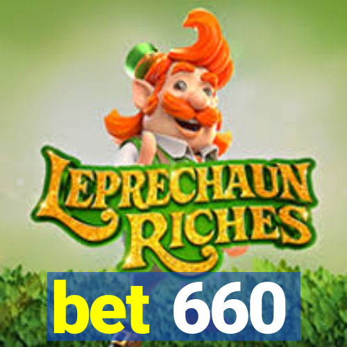 bet 660